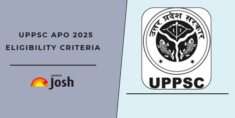 UPPSC APO Eligibility Criteria 2025: APO Age Limit, Educational Qualification & Number of Attempts 
